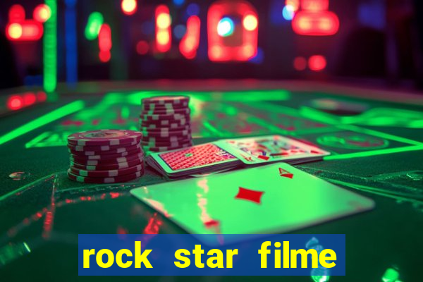 rock star filme completo dublado online